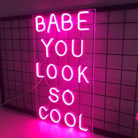 Babe You Look So Cool Neon Light